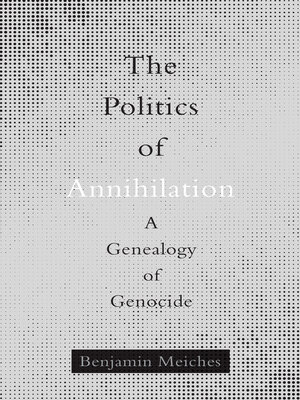 cover image of The Politics of Annihilation